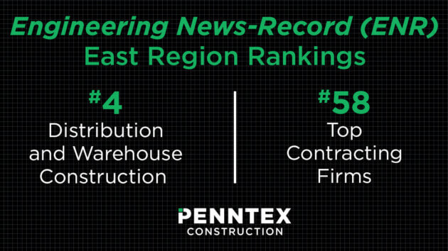 Penntex ENR Ranking #4 Distribution and Warehouse Construction, #58 Top Contracting Form - East Region Rankings